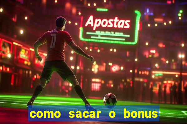 como sacar o bonus de cassino da betano