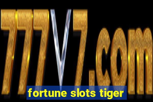 fortune slots tiger