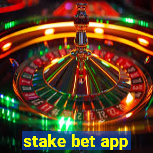 stake bet app