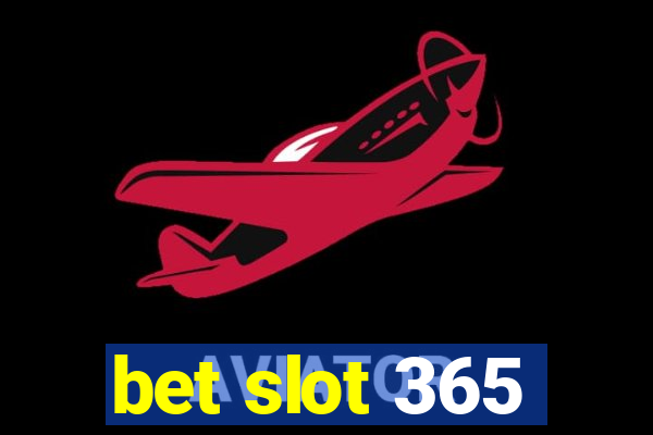 bet slot 365