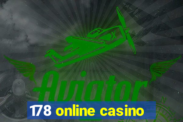 178 online casino