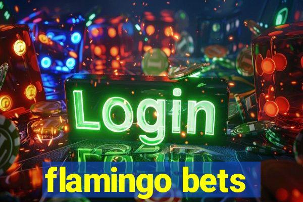 flamingo bets