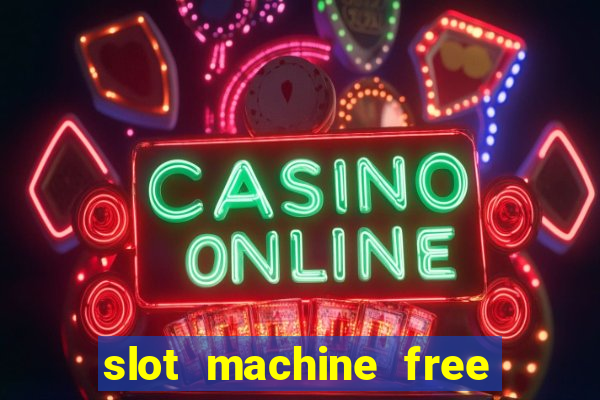 slot machine free on line