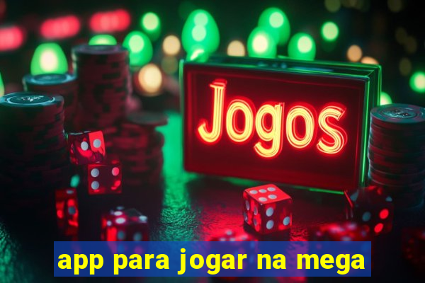 app para jogar na mega