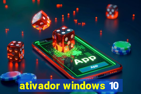 ativador windows 10