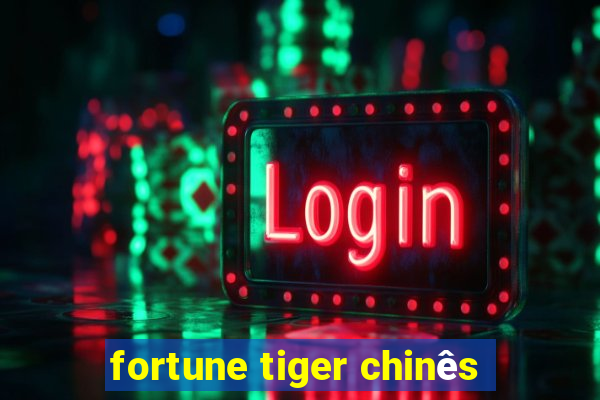 fortune tiger chinês