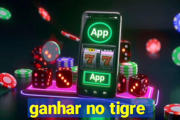 ganhar no tigre