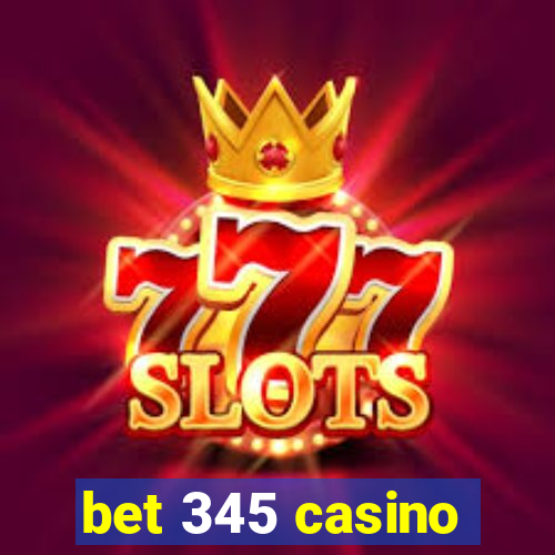 bet 345 casino