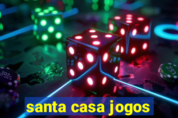 santa casa jogos