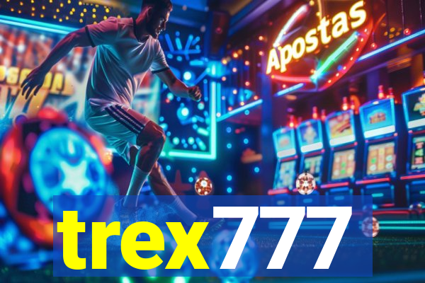 trex777