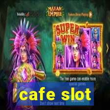 cafe slot