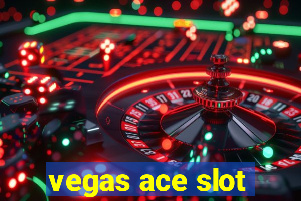 vegas ace slot