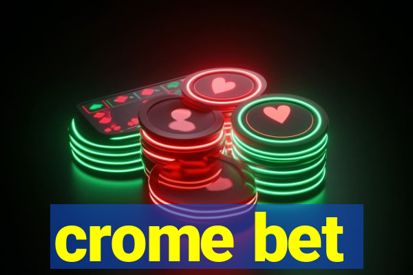 crome bet