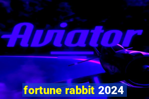 fortune rabbit 2024