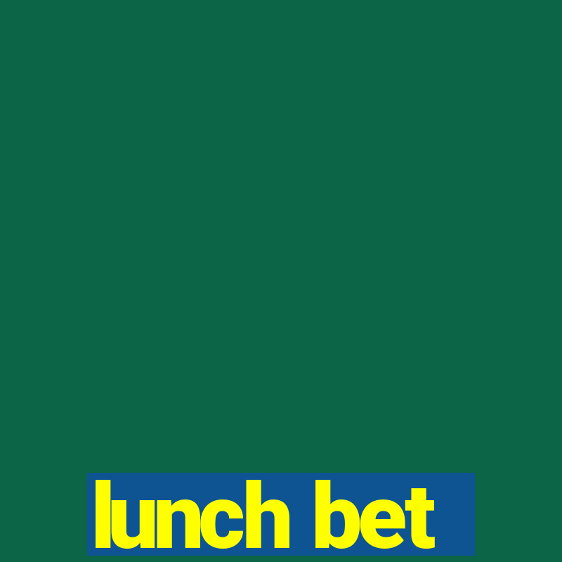 lunch bet