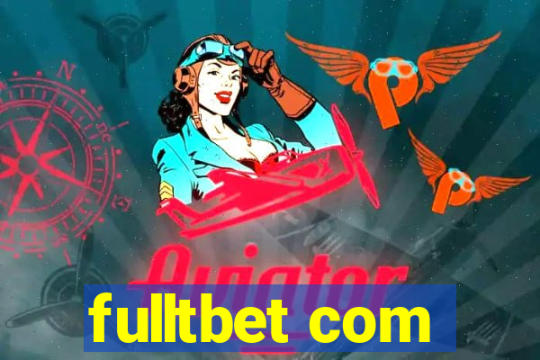 fulltbet com