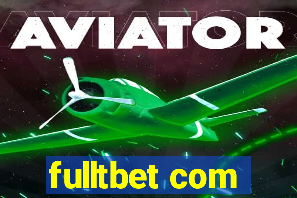 fulltbet com