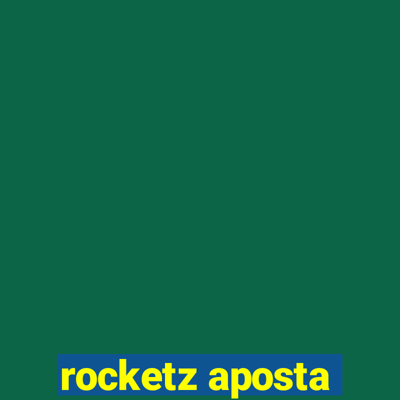 rocketz aposta