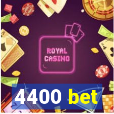 4400 bet