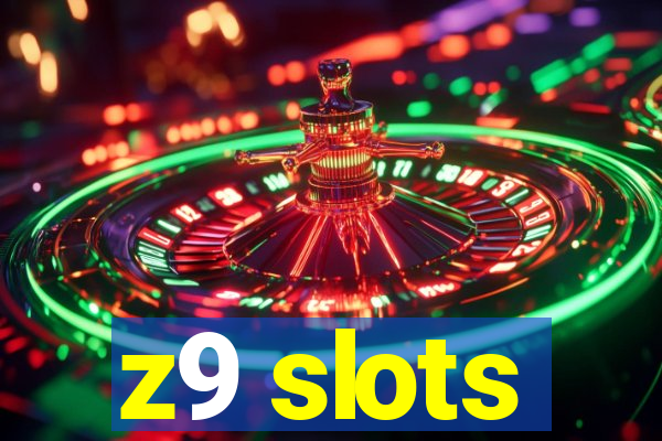 z9 slots