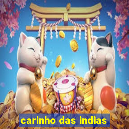 carinho das indias