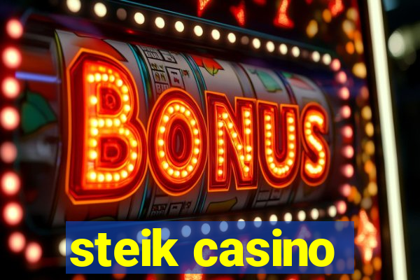 steik casino