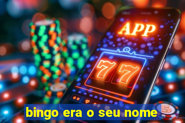 bingo era o seu nome