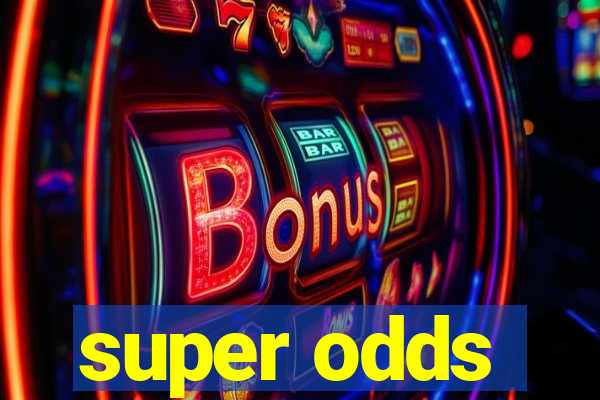 super odds