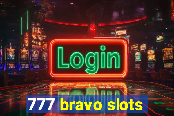 777 bravo slots