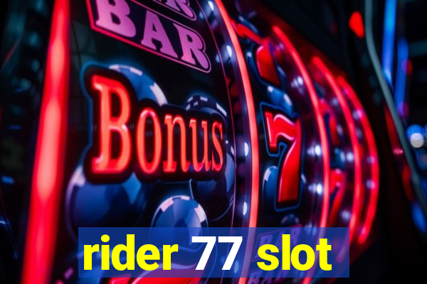 rider 77 slot