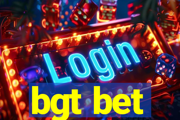 bgt bet