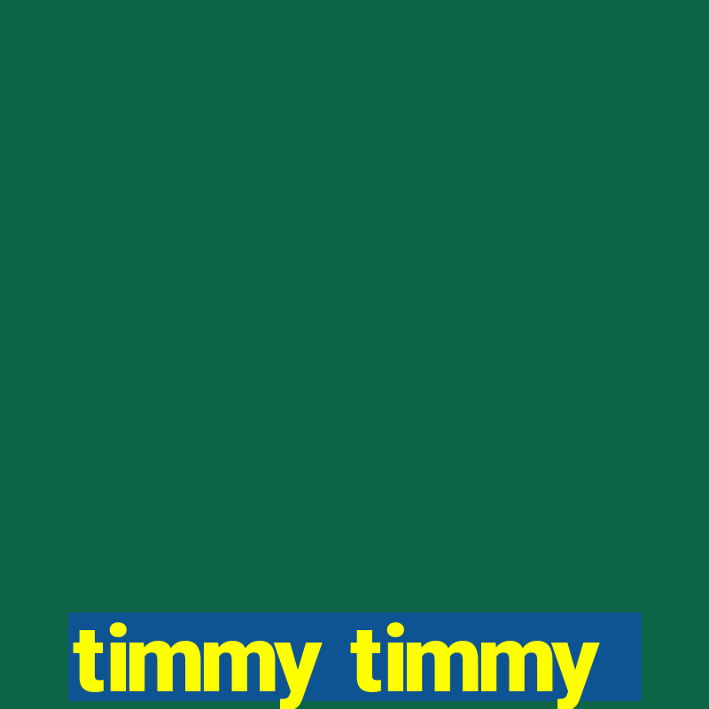 timmy timmy