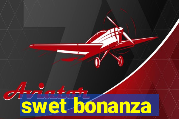 swet bonanza