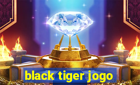 black tiger jogo