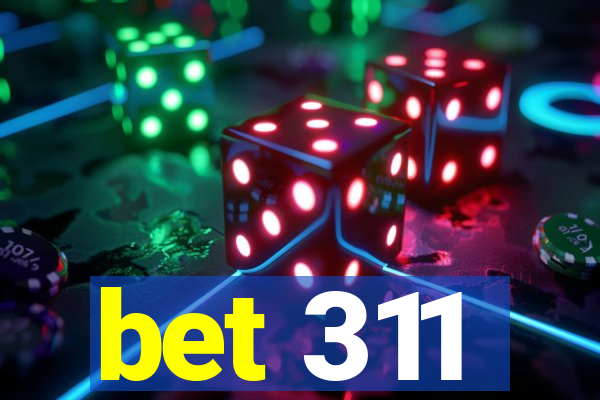 bet 311