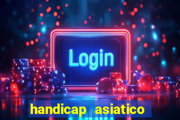 handicap asiatico com jogo em andamento