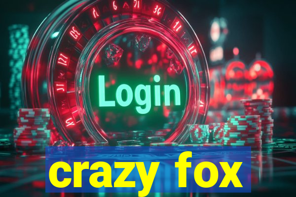 crazy fox