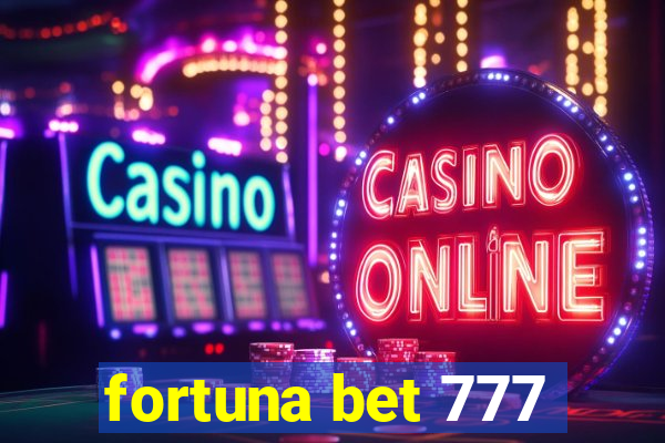 fortuna bet 777