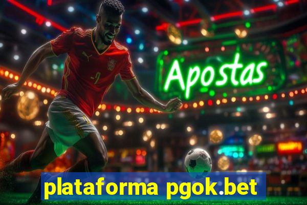 plataforma pgok.bet