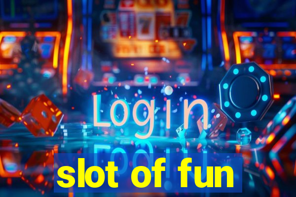 slot of fun