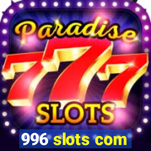 996 slots com