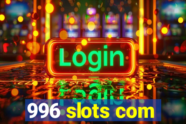 996 slots com