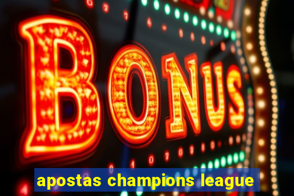 apostas champions league