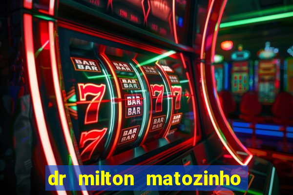 dr milton matozinho urologista santos