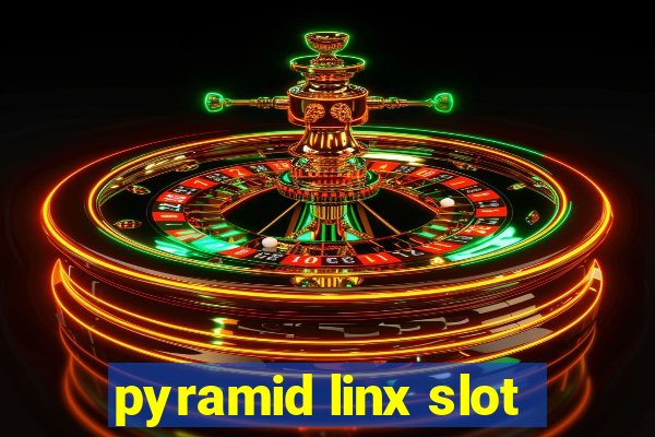 pyramid linx slot