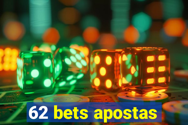 62 bets apostas