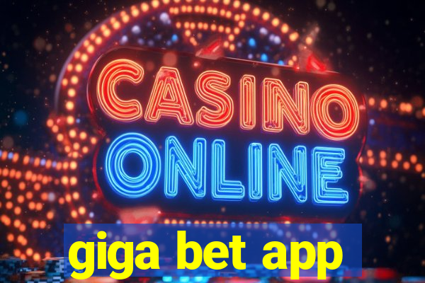 giga bet app