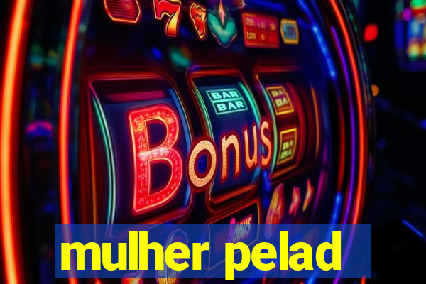 mulher pelad