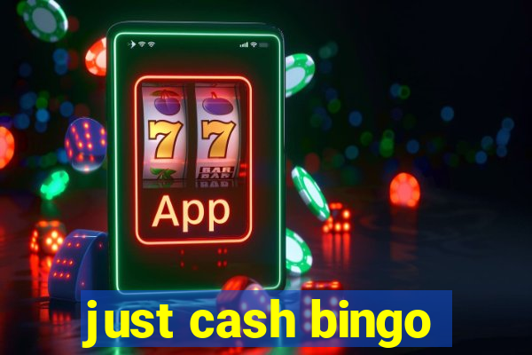 just cash bingo