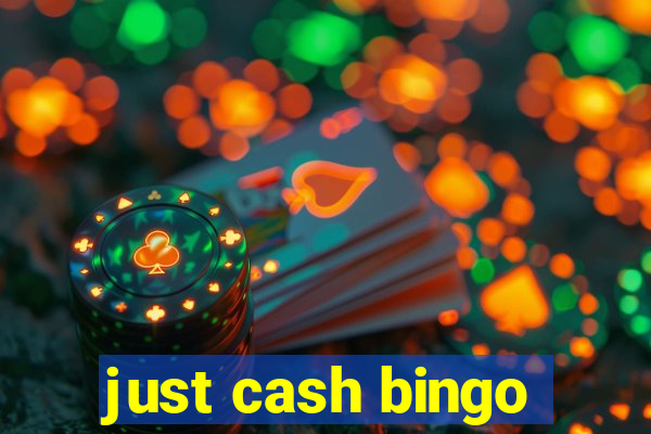 just cash bingo